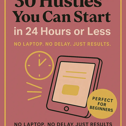 30 Hustles You Can Start in 24 Hours or Less